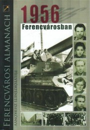Lukács Emília (szerk.): 1956 Ferencvárosban - Helytörténeti zsebkönyv